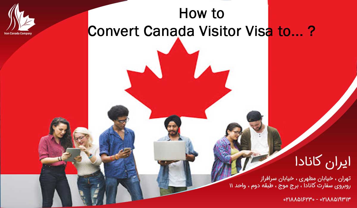 تبدیل ویزای توریستی به اقامت کانادا
